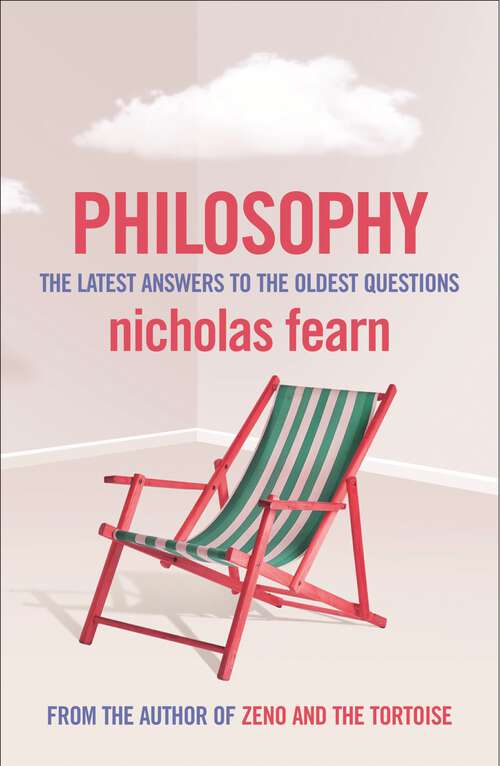 Book cover of Philosophy: The Latest Answers To The Oldest Questions