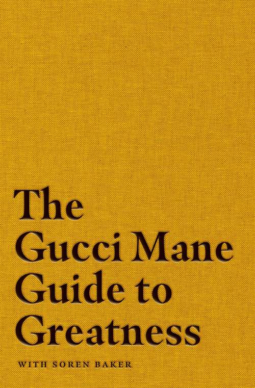 Book cover of The Gucci Mane Guide to Greatness