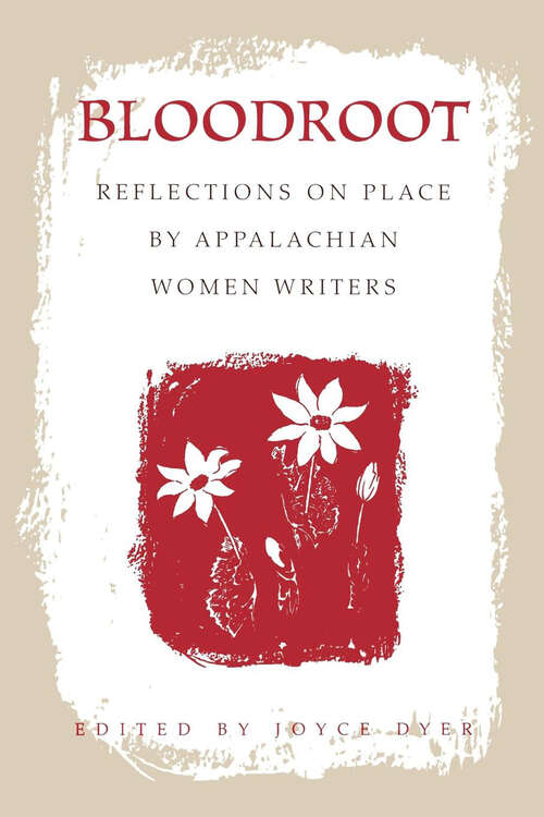 Book cover of Bloodroot: Reflections on Place by Appalachian Women Writers