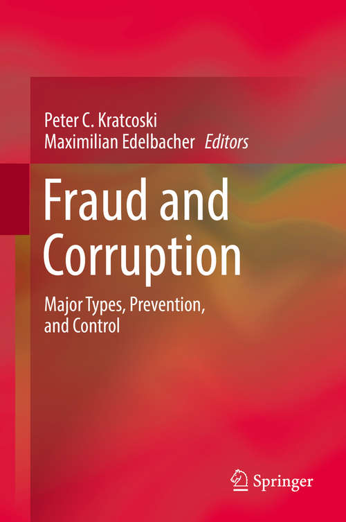 Book cover of Fraud and Corruption: Major Types, Prevention, and Control (1st ed. 2018) (Advances In Police Theory And Practice Ser. #26)