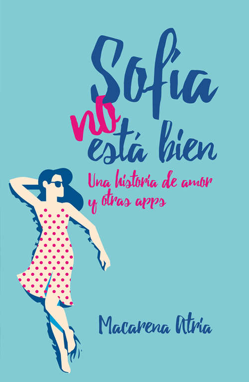 Book cover of Sofía no está bien: Una historia de amor y otras apps