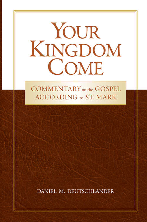 Book cover of Your Kingdom Come: Commentary on the Gospel According to St. mark