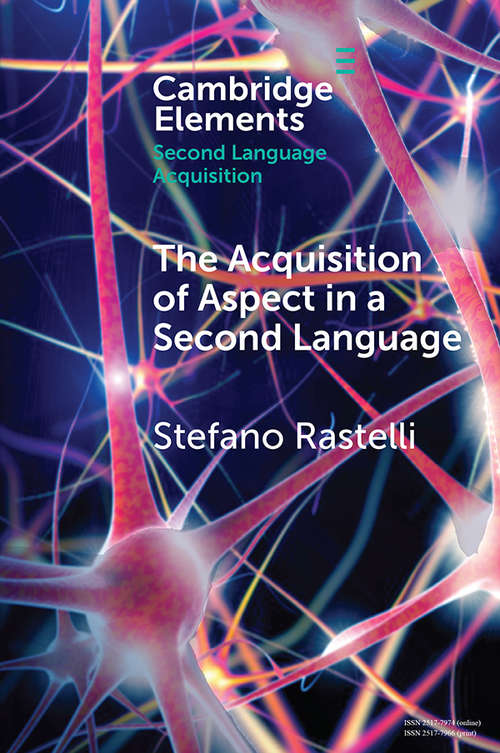 Book cover of The acquisition of aspect in a second language (Elements in Second Language Acquisition)