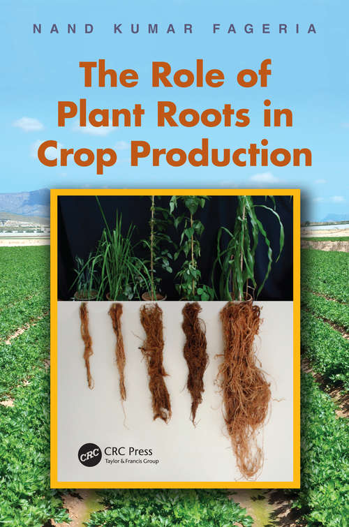 Book cover of The Role of Plant Roots in Crop Production