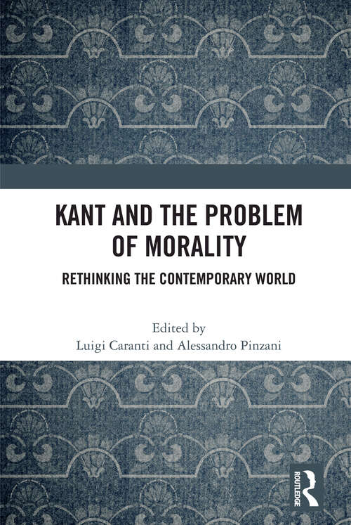 Book cover of Kant and the Problem of Morality: Rethinking the Contemporary World