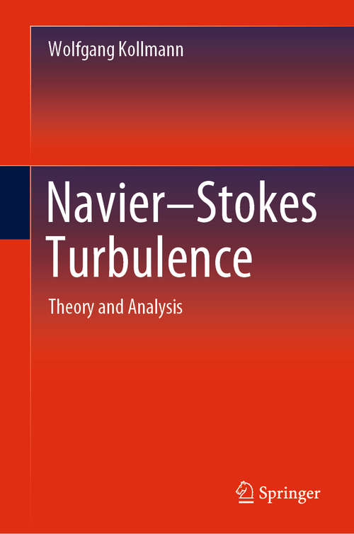 Book cover of Navier-Stokes Turbulence: Theory and Analysis (1st ed. 2019)