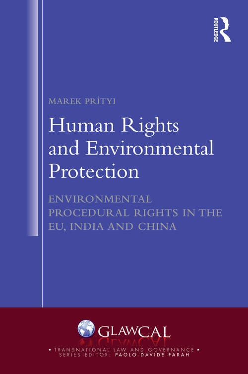 Book cover of Human Rights and Environmental Protection: Environmental Procedural Rights in the EU, India and China (Transnational Law and Governance)