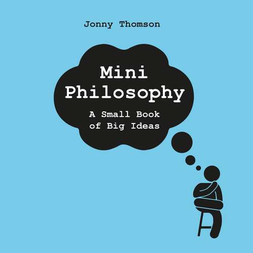 Book cover of Mini Philosophy: A Small Book of Big Ideas