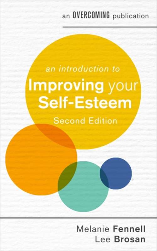 Book cover of An Introduction to Improving Your Self-Esteem, 2nd Edition (An Introduction to Coping series)
