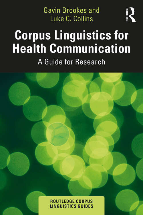 Book cover of Corpus Linguistics for Health Communication: A Guide for Research (Routledge Corpus Linguistics Guides)