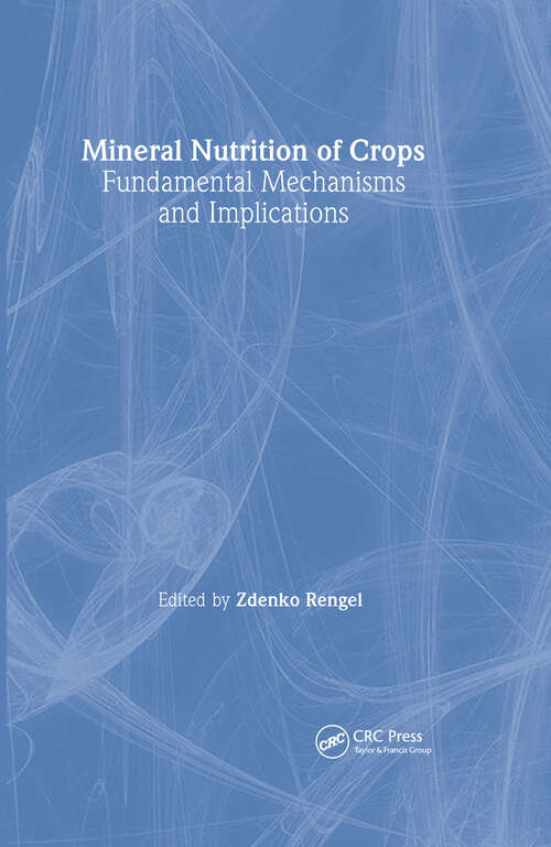 Book cover of Mineral Nutrition of Crops: Fundamental Mechanisms and Implications