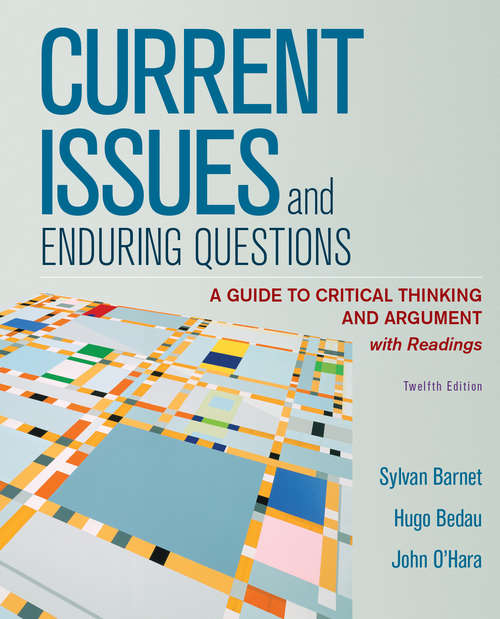 Book cover of Current Issues and Enduring Questions: A Guide To Critical Thinking And Argument, With Readings (Twelfth Editon)