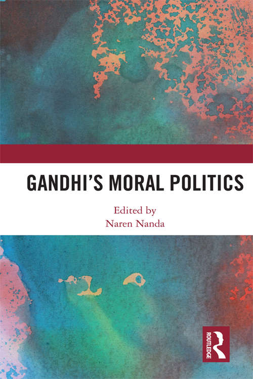 Book cover of Gandhi's Moral Politics