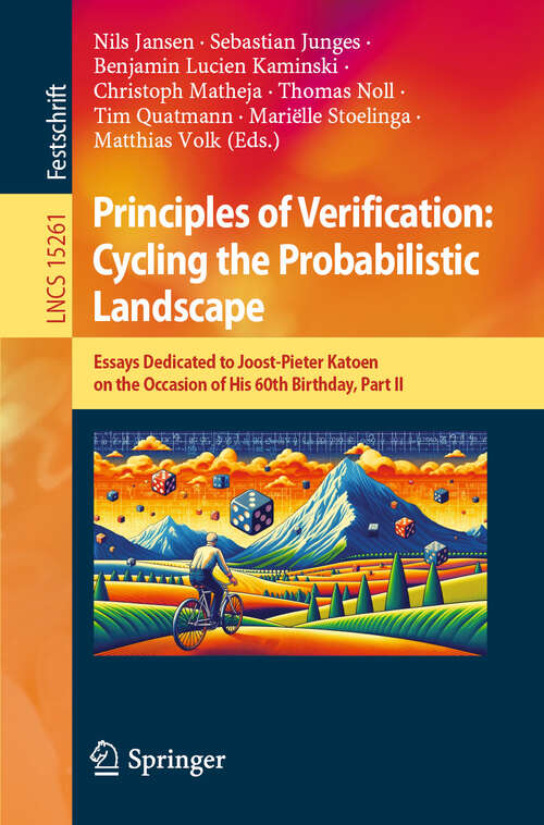 Book cover of Principles of Verification: Essays Dedicated to Joost-Pieter Katoen on the Occasion of His 60th Birthday, Part II (Lecture Notes in Computer Science #15261)