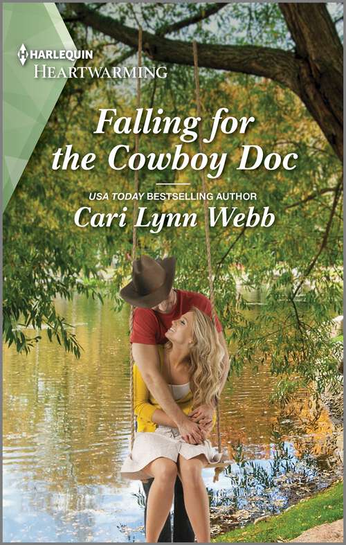 Book cover of Falling for the Cowboy Doc: A Clean and Uplifting Romance (Three Springs, Texas #4)