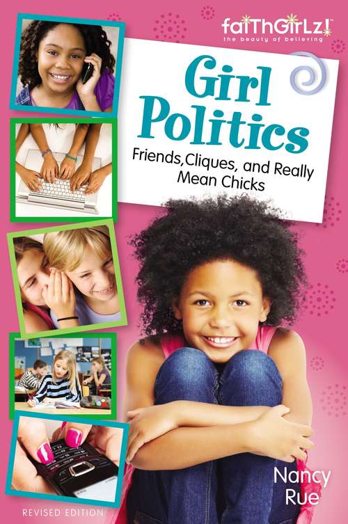 Book cover of Girl Politics, Updated Edition: Friends, Cliques, and Really Mean Chicks