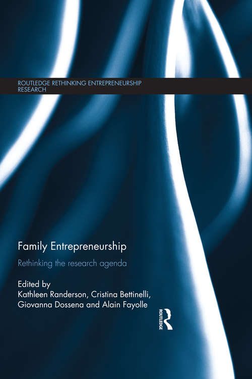 Book cover of Family Entrepreneurship: Rethinking the research agenda (Routledge Rethinking Entrepreneurship Research: Vol. 44)