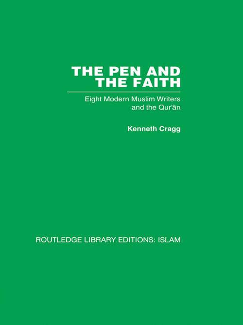 Book cover of The Pen and the Faith: Eight Modern Muslim Writers and the Qur'an