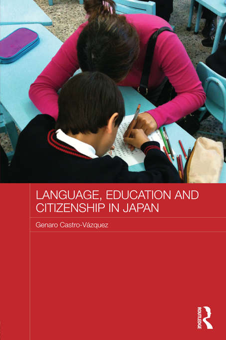 Book cover of Language, Education and Citizenship in Japan (Japan Anthropology Workshop Series)