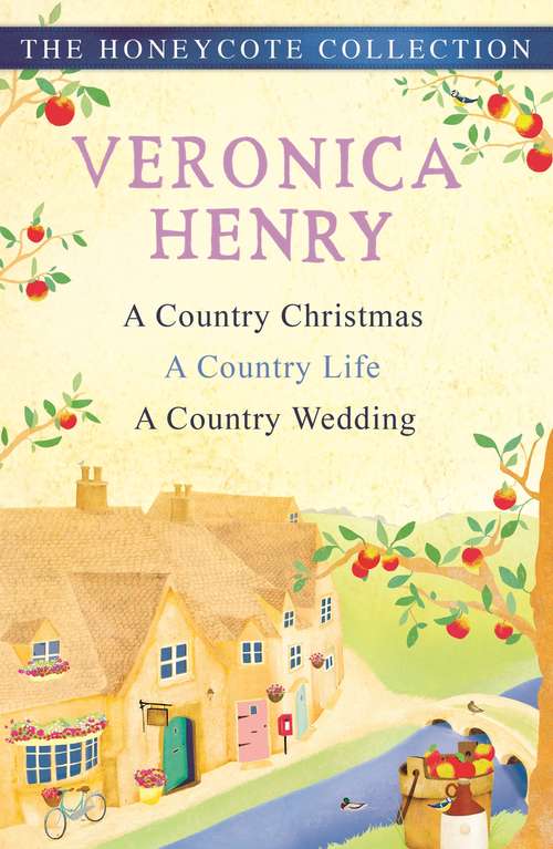 Book cover of The Honeycote Collection: A Country Christmas, A Country Life and A Country Wedding