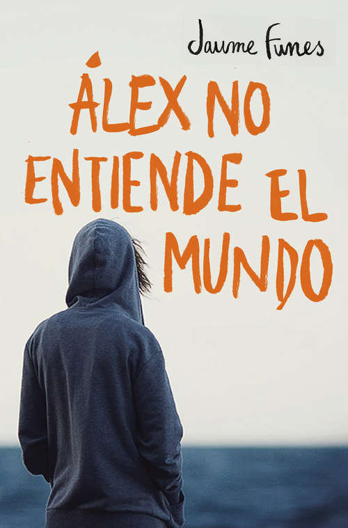 Book cover of Álex no entiende el mundo