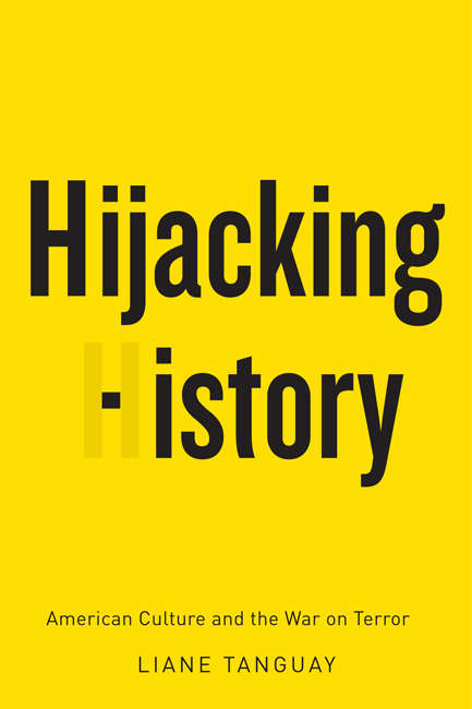 Book cover of Hijacking History: American Culture and the War on Terror