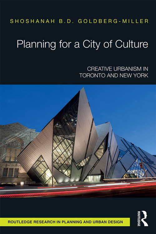 Book cover of Planning for a City of Culture: Creative Urbanism in Toronto and New York