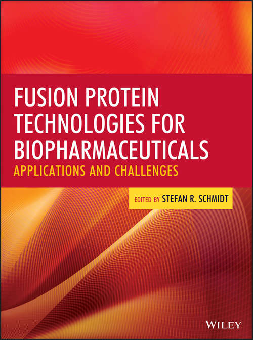 Book cover of Fusion Protein Technologies for Biopharmaceuticals: Applications and Challenges