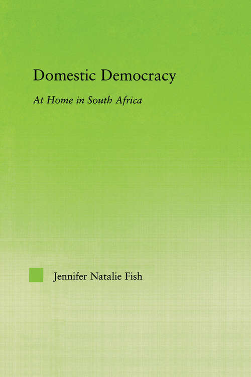 Book cover of Domestic Democracy: At Home in South Africa (New Approaches in Sociology)
