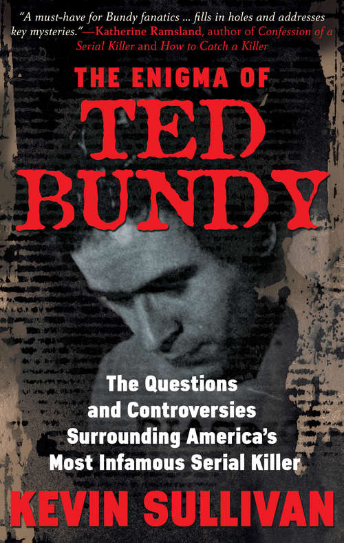 Book cover of The Enigma of Ted Bundy: The Questions and Controversies Surrounding America's Most Infamous Serial Killer