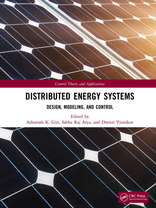 Book cover of Distributed Energy Systems: Design, Modeling, and Control (Control Theory and Applications)