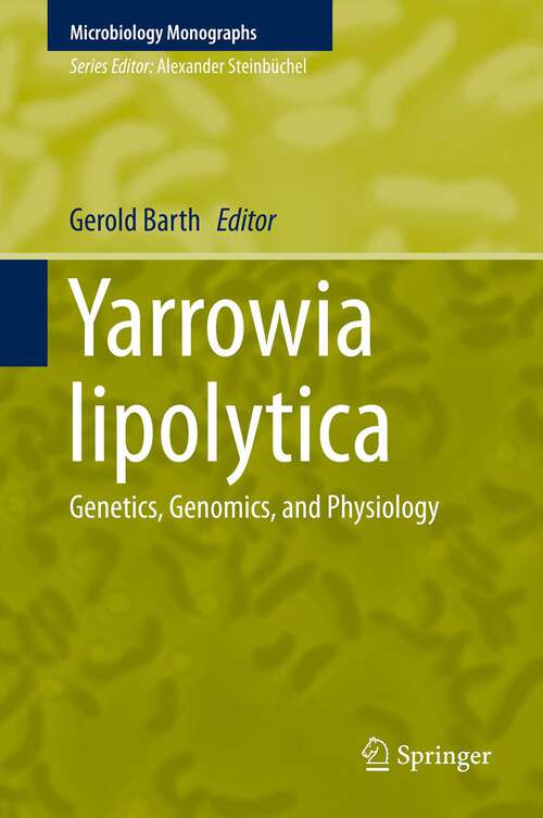 Book cover of Yarrowia lipolytica: Genetics, Genomics, and Physiology