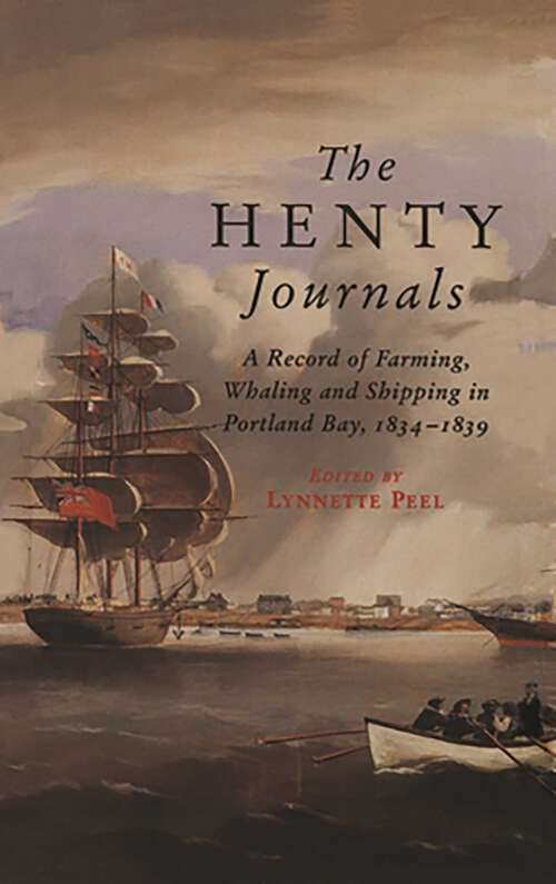 Book cover of Henty Journals: A Record of Farming, Whaling and Shipping in Portland Bay, 1834–1839