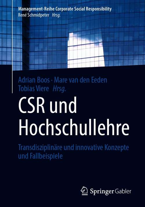 Book cover of CSR und Hochschullehre: Transdisziplinäre und innovative Konzepte und Fallbeispiele (1. Aufl. 2021) (Management-Reihe Corporate Social Responsibility)