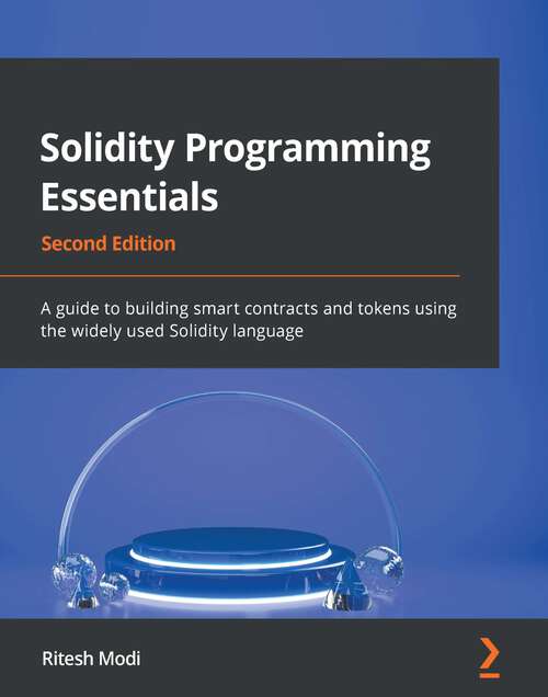 Book cover of Solidity Programming Essentials: A guide to building smart contracts and tokens using the widely used Solidity language, 2nd Edition