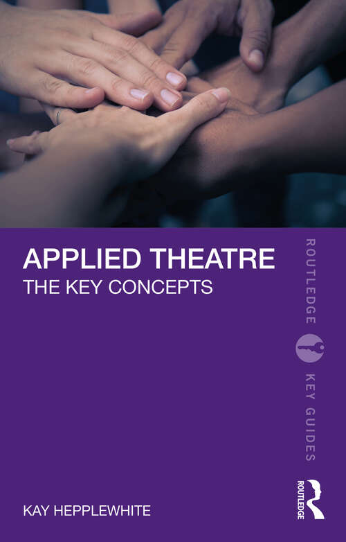 Book cover of Applied Theatre: The Key Concepts (Routledge Key Guides)