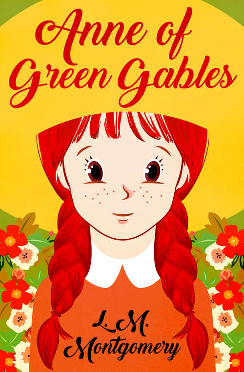 Book cover of Anne of Green Gables: Anne Shirley Series #1 (Digital Original) (Xist Classics Ser. #1)