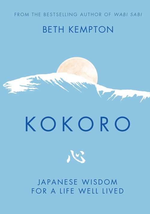 Book cover of Kokoro: Japanese Wisdom for a Life Well Lived