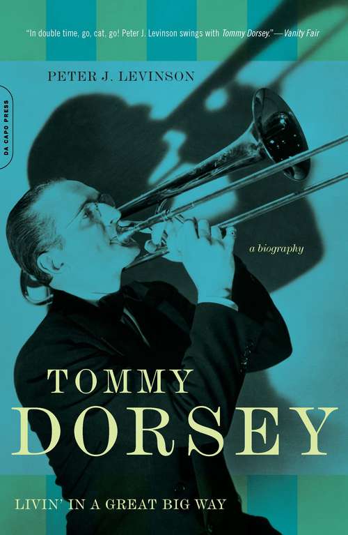 Book cover of Tommy Dorsey: Livin' in a Great Big Way