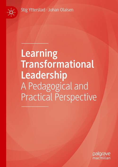 Book cover of Learning Transformational Leadership: A Pedagogical and Practical Perspective (1st ed. 2023)