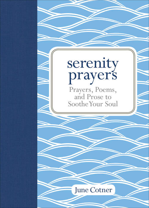 Book cover of Serenity Prayers: Prayers, Poems, and Prose to Soothe Your Soul
