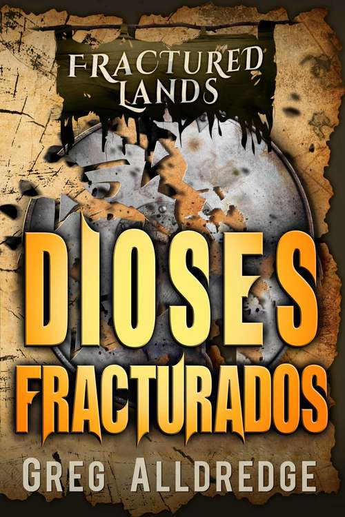 Book cover of Dioses Fracturados: Una Fantasía Oscura (Las Tierras Fracturadas #7)