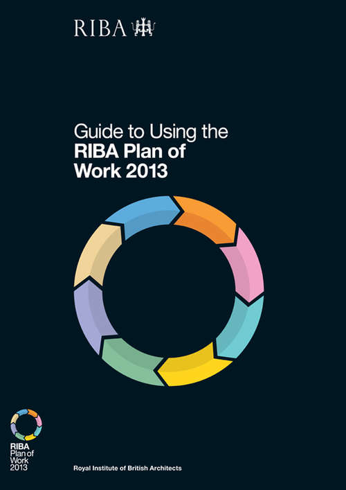 Book cover of Guide to Using the RIBA Plan of Work 2013