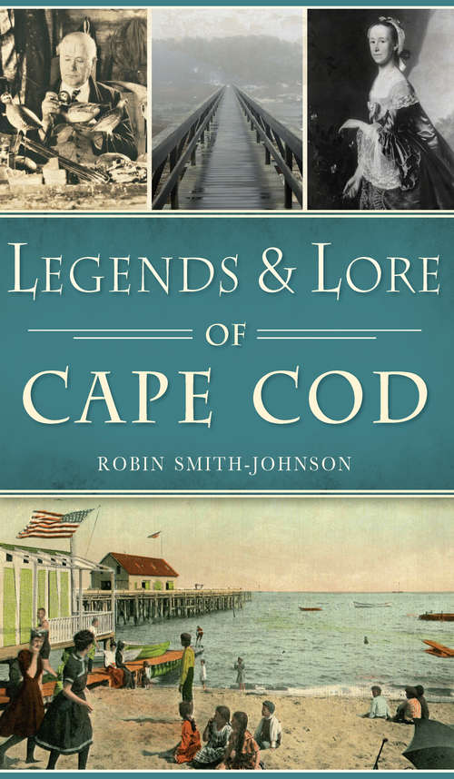 Book cover of Legends & Lore of Cape Cod (American Legends)