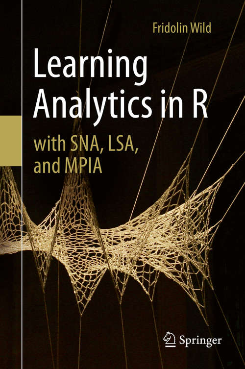 Book cover of Learning Analytics in R with SNA, LSA, and MPIA