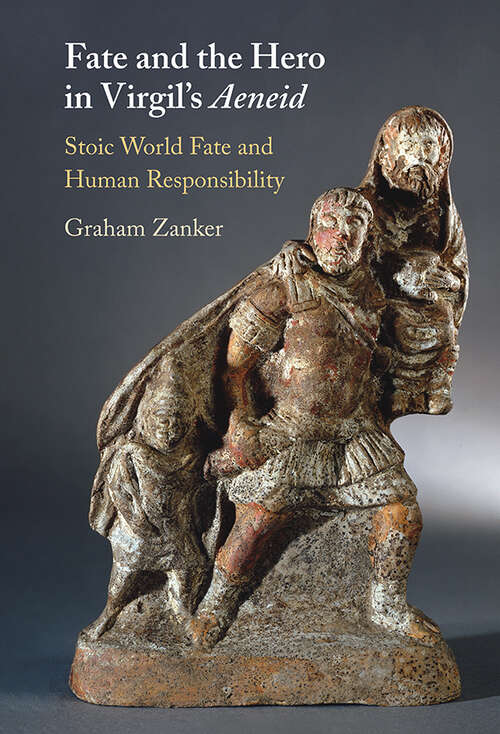 Book cover of Fate and the Hero in Virgil's Aeneid: Stoic World Fate and Human Responsibility