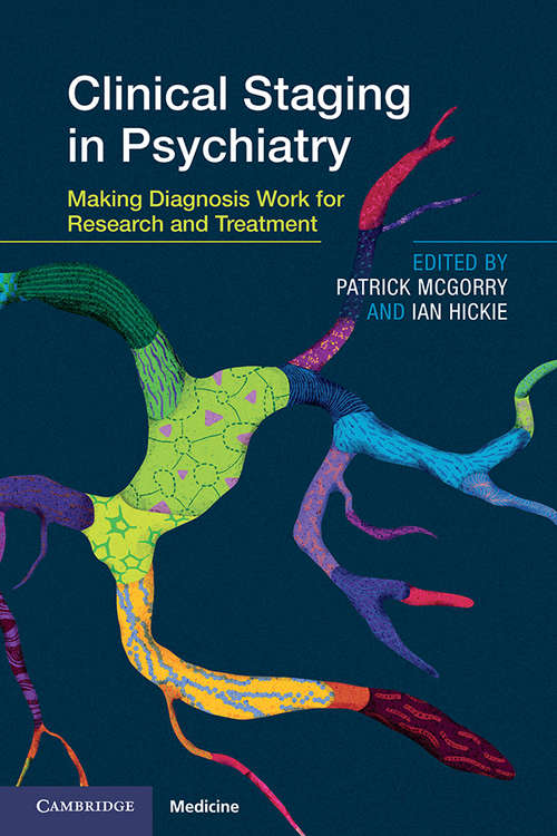 Book cover of Clinical Staging in Psychiatry: Making Diagnosis Work for Research and Treatment