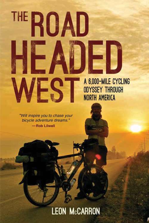 Book cover of Road Headed West: A 6,000-Mile Cycling Odyssey through North America