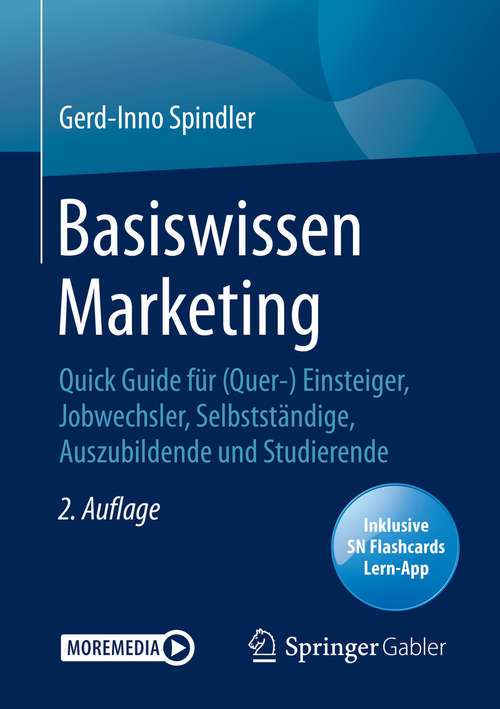 Book cover of Basiswissen Marketing: Quick Guide für (Quer-) Einsteiger, Jobwechsler, Selbstständige, Auszubildende und Studierende (2. Aufl. 2020)