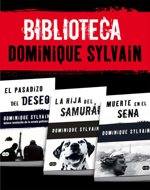 Book cover of Biblioteca Dominique Sylvain (Pack 3 ebooks): El pasadizo del Deseo + La hija del samurái + Muerte en el Sena